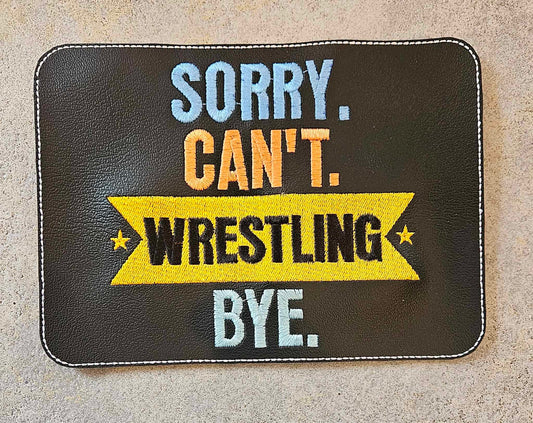 Ready To Ship Patch Sorry Wrestling Can't Bye