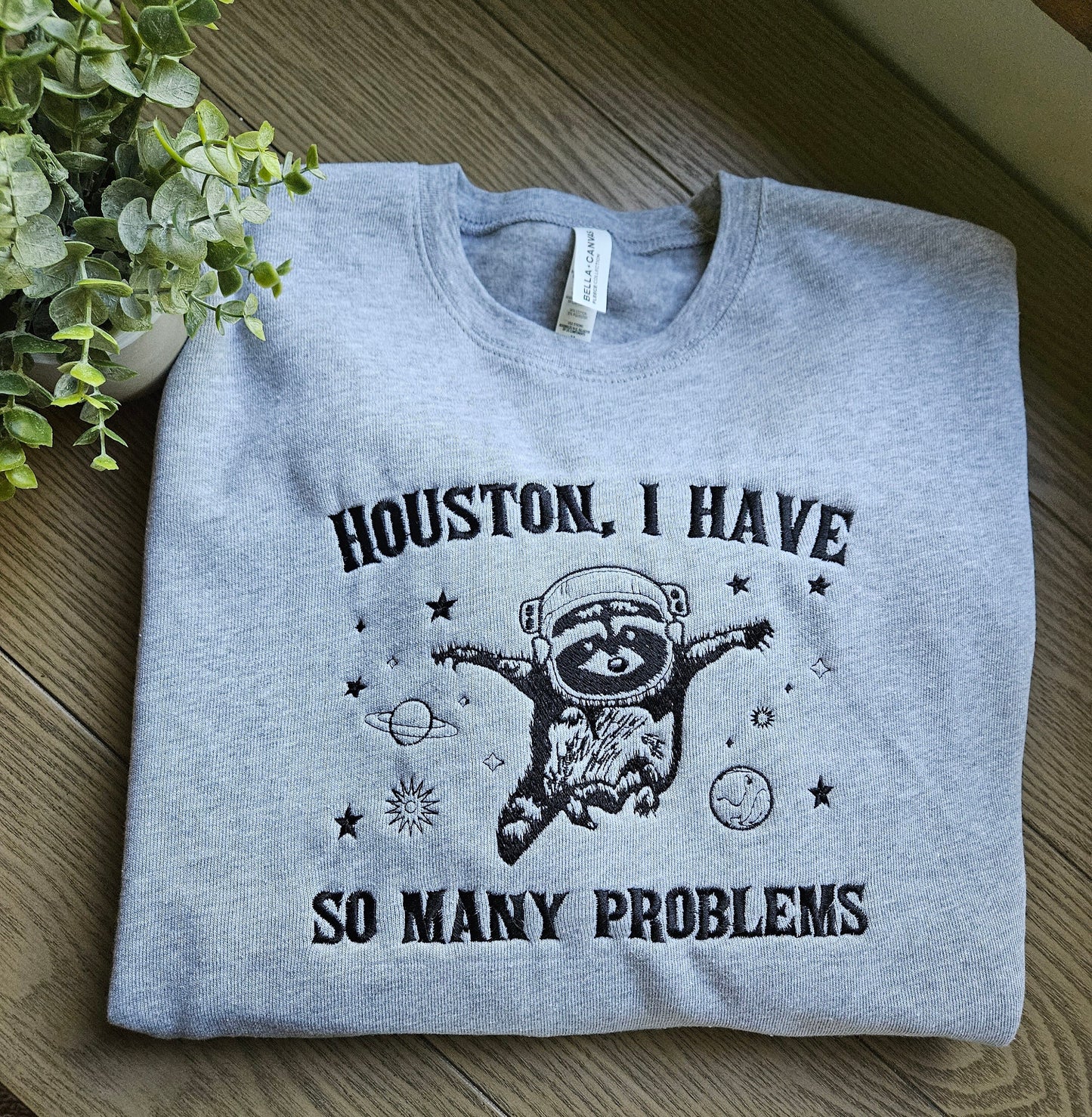 Houston I have so many problems Embroidered Crewneck Sweatshirt