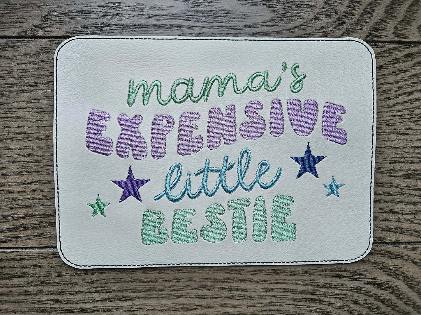 Embroidered Faux Leather Marine Vinyl Stroller Wagon Patch Mama's expensive little bestie(s)