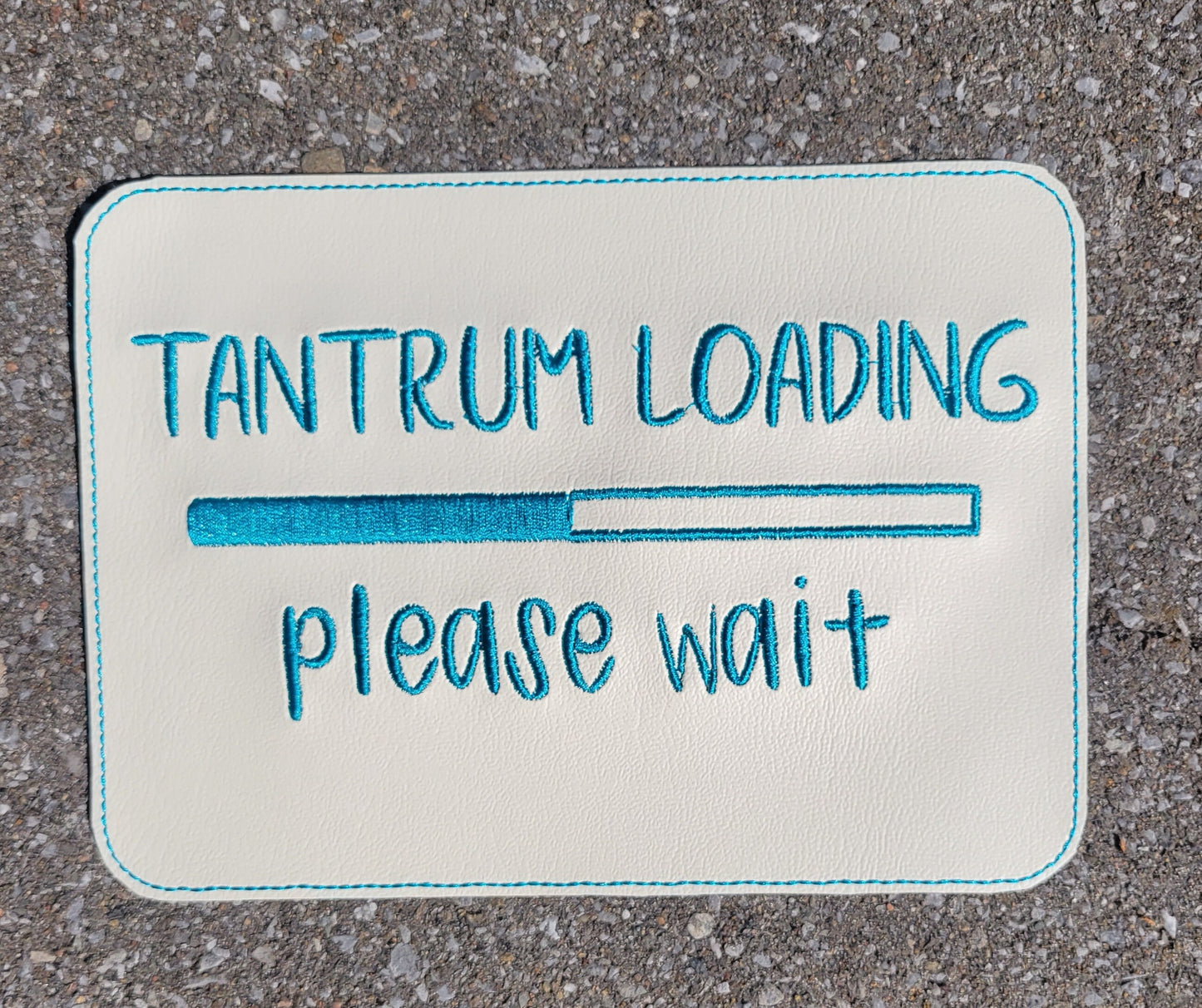 Embroidered Faux Leather Marine Vinyl Stroller Wagon Patch Tantrum Loading Please Wait