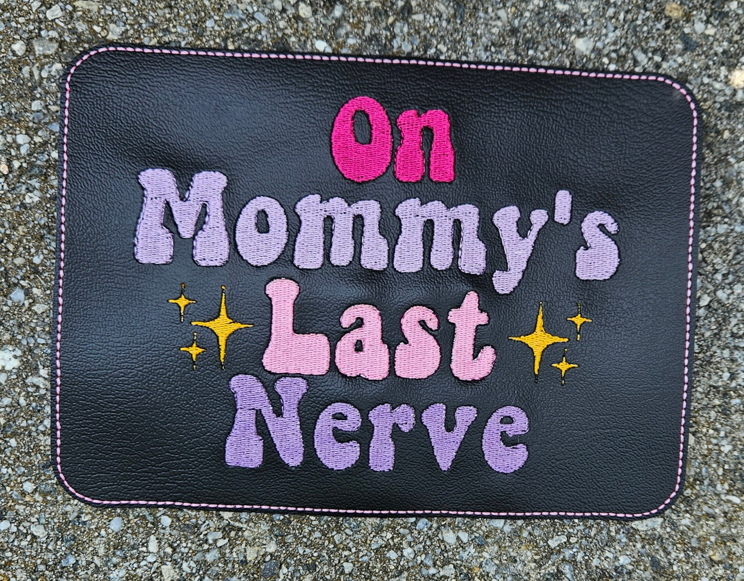 Embroidered Faux Leather Marine Vinyl Stroller Wagon Patch On Mommy's Last Nerve