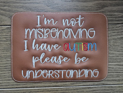 Embroidered Faux Leather Marine Vinyl Stroller Wagon Patch I'm not misbehaving I have autism