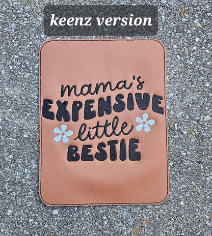 Embroidered Faux Leather Marine Vinyl Stroller Wagon Patch Mama's expensive little bestie(s)